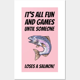 It's All Fun And Games Until Someone Loses A Salmon! #2 Posters and Art